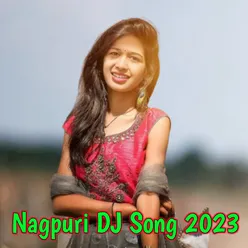 Nagpuri DJ Song 2023